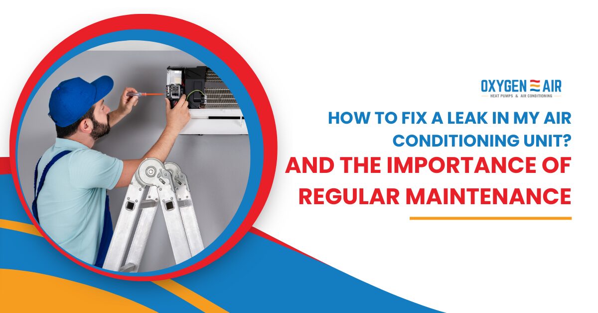 how to fix leak in air conditioning unit?